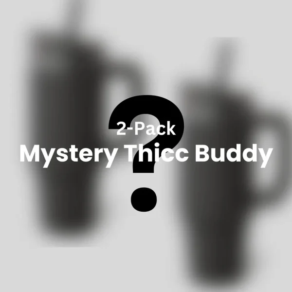 Mystery Thicc Buddy - 2 Pack